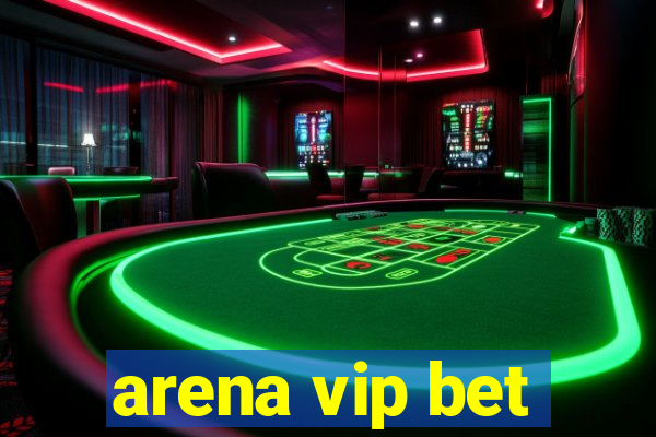 arena vip bet